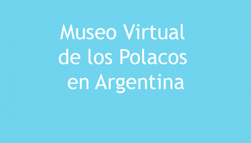 Wirtualne Muzeum Polaków w Argentynie